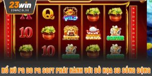 Nổ hũ PG do PG Soft phát hành với đồ họa 3D sống động